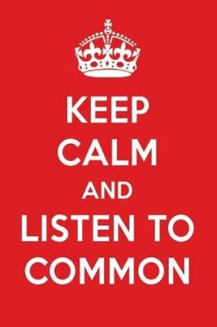 Cover of Keep Calm and Listen to Common