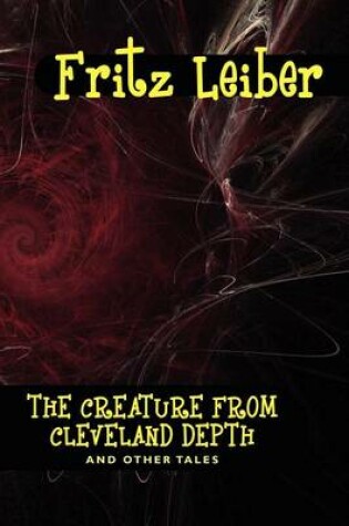 Cover of The Creature from Cleveland Depths and Other Tales