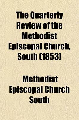 Book cover for The Quarterly Review of the Methodist Episcopal Church, South Volume 7