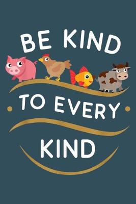 Book cover for Be kind to every kind