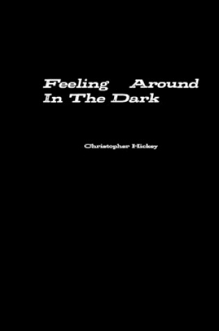 Cover of Feeling Around in the Dark