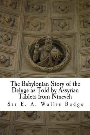 Cover of The Babylonian Story of the Deluge as Told by Assyrian Tablets from Nineveh