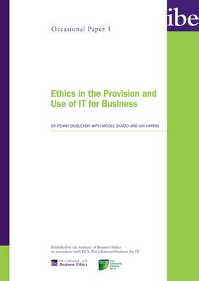 Book cover for Ethics in the Provision and Use of IT for Business