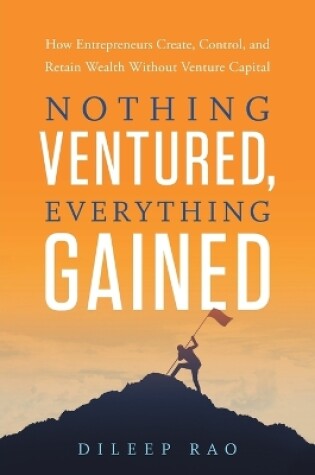 Cover of Nothing Ventured, Everything Gained