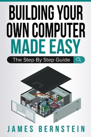 Cover of Building Your Own Computer Made Easy