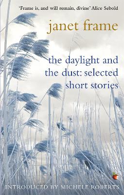 Book cover for The Daylight And The Dust: Selected Short Stories