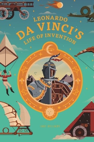 Cover of Leonardo da Vinci's Life of Invention