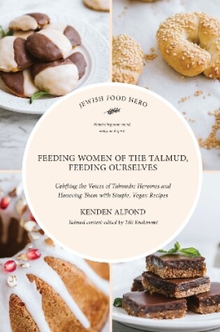 Cover of Feeding Women in the Talmud, Feeding Ourselves