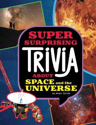 Cover of Super Surprising Trivia about Space and the Universe