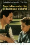 Book cover for Como Hablar Con Tus Hijos de Las Drogas y El Alcohol