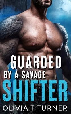 Book cover for Guarded By A Savage Shifter