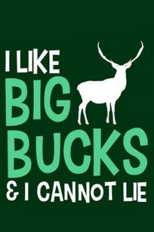 Cover of I Like Big Bucks & I Cannot Lie