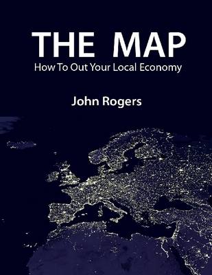 Book cover for The Map - How to Out Your Local Economy