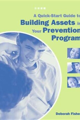 Cover of A Quick-Start Guide to Building Assets in Your Prevention Program
