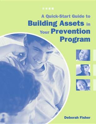 Book cover for A Quick-Start Guide to Building Assets in Your Prevention Program