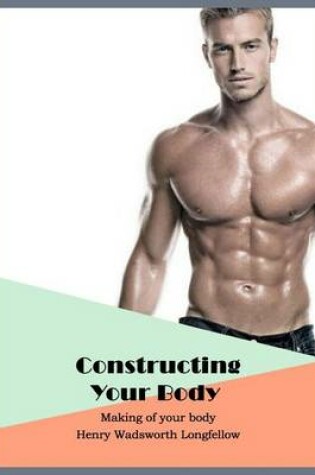 Cover of Constructing Your Body