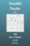 Book cover for Futoshiki Puzzles - 200 Easy to Medium 5x5 vol. 1