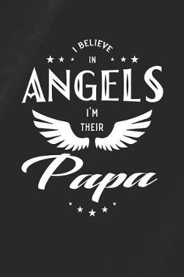 Book cover for I Believe In Angels I'm Their Papa