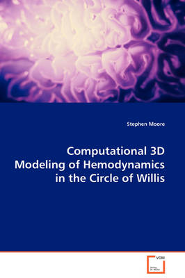 Book cover for Computational 3D Modeling of Hemodynamics in the Circle of Willis