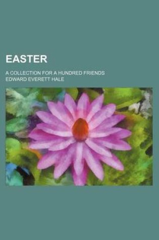Cover of Easter; A Collection for a Hundred Friends