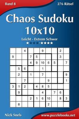 Cover of Chaos Sudoku 10x10 - Leicht bis Extrem Schwer - Band 8 - 276 Rätsel