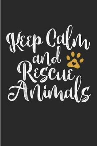 Cover of Keep Calm and Rescue Animals