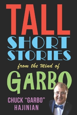 Cover of Tall Short Stories from the Mind of Garbo