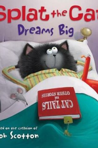 Cover of Splat the Cat Dreams Big