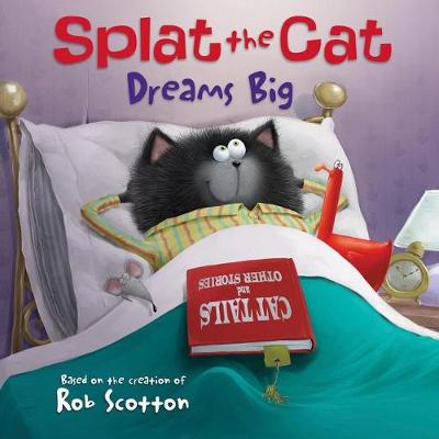 Book cover for Splat the Cat Dreams Big