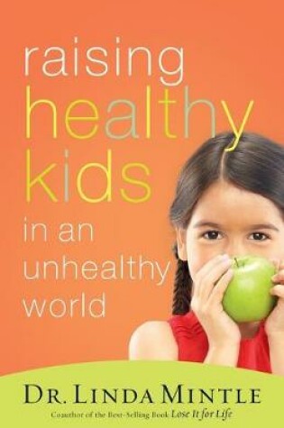 Cover of Raising Healthy Kids in an Unhealthy World