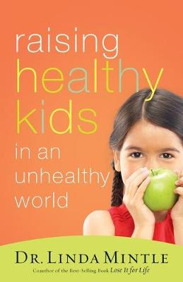 Book cover for Raising Healthy Kids in an Unhealthy World