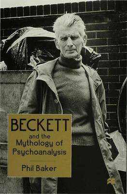 Cover of Beckett and the Mythology of Psychoanalysis