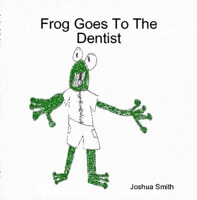 Book cover for Frog Goes To The Dentist