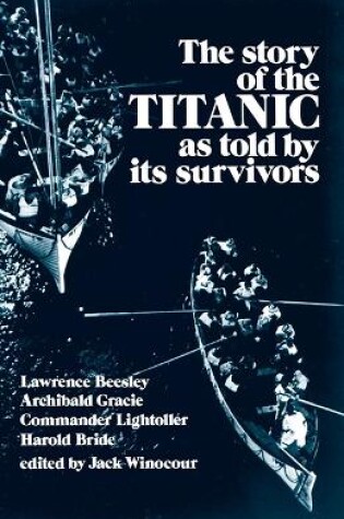 The Story of the "Titanic" as Told by Its Survivors