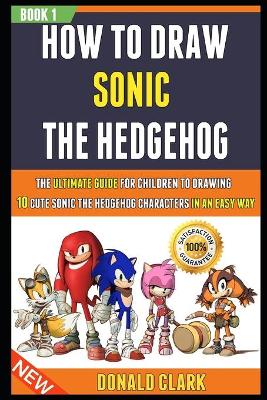 Book cover for How To Draw Sonic The Hedgehog