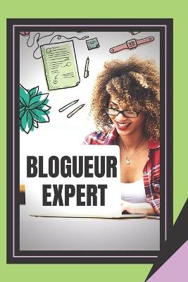 Book cover for Blogueur Expert