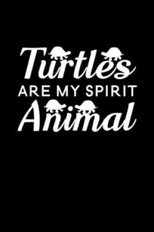 Cover of Turtles are my spirit animal