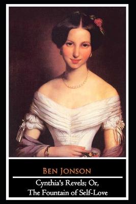 Book cover for Cynthia's Revels; Or, The Fountain of Self-Love Play by Ben Jonson "The New Annotated Edition"