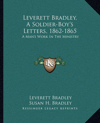 Book cover for Leverett Bradley, a Soldier-Boy's Letters, 1862-1865