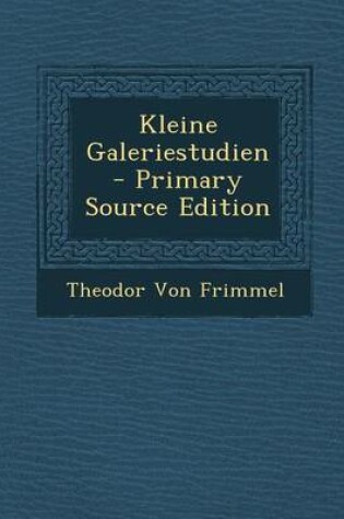 Cover of Kleine Galeriestudien - Primary Source Edition