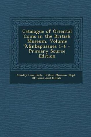 Cover of Catalogue of Oriental Coins in the British Museum, Volume 9, Issues 1-4