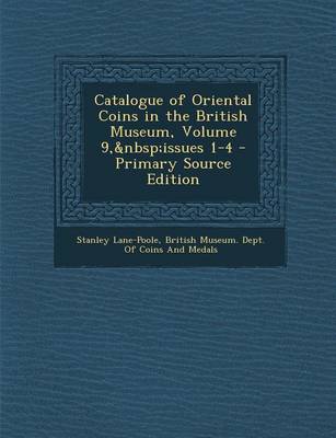 Book cover for Catalogue of Oriental Coins in the British Museum, Volume 9, Issues 1-4