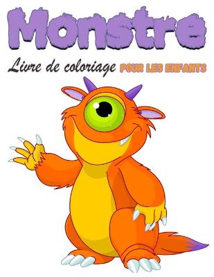 Book cover for Monstre Livre de coloriage pour enfants