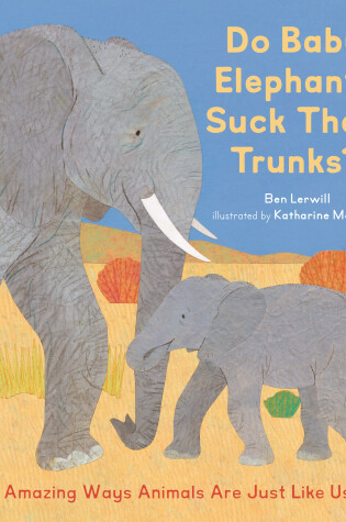 Cover of Do Baby Elephants Suck Their Trunks?