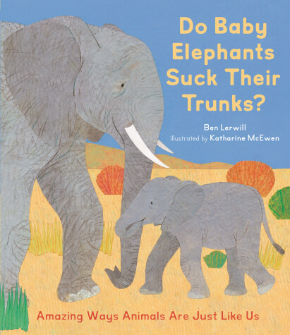 Book cover for Do Baby Elephants Suck Their Trunks?