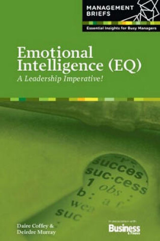 Cover of Emotional Intelligence (Eq) - A Leadership Imperative!