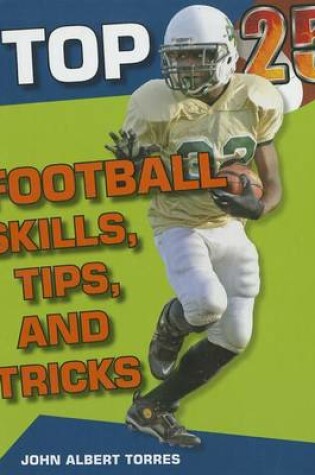 Cover of Top 25 Football Skills, Tips, and Tricks