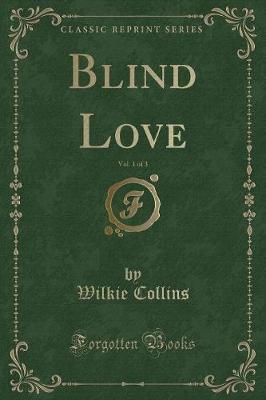 Book cover for Blind Love, Vol. 1 of 3 (Classic Reprint)