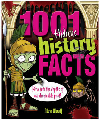 Book cover for 1001 Hideous History Facts