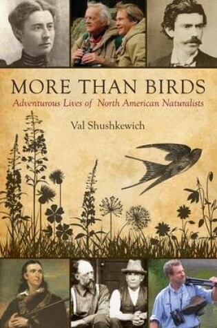 Cover of More Than Birds: Adventurous Lives of North American Naturalists